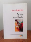 Liviu Lăzărescu, Tehnica picturii &icirc;n ulei