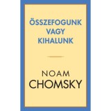 &Ouml;sszefogunk vagy kihalunk - Noam Chomsky