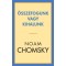 &Ouml;sszefogunk vagy kihalunk - Noam Chomsky