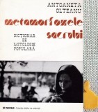 Metamorfozele sacruluiDictionar de mitologie populara Antoaneta Olteanu