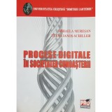 Mihaela Muresan - Procese digitale in societatea cunoasterii (Editia: 2009)