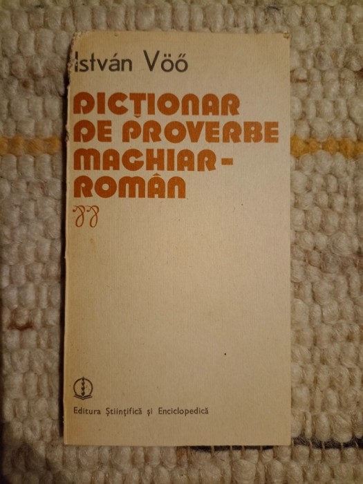 Istv&aacute;n V&ouml;&otilde;: Dicţionar de proverbe maghiar-rom&acirc;n
