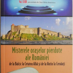 Misterele oraselor pierdute ale Romaniei. De la Balcic la Cetatea Alba si de la Hotin la Cernauti – Dan-Silviu Boerescu