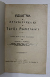 INDUSTRIA SI DESVOLTAREA EI IN TARILE ROMANESTI de D.Z. FURNICA, BUC. 1926