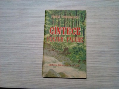 CINTECE PENTRU PADURE - Florin Iordachescu - 1957, 62 p.; coperta originala foto