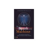 The Spark in the Machine: How the Science of Acupuncture Explains the Mysteries of Western Medicine