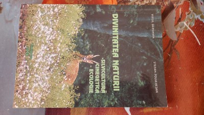 DIVINITATEA NATURII SILVICULTURA CINEGETICA ECOLOGIE foto