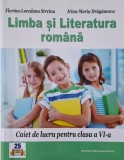 Limba si literatura romana. Caiet de lucru pentru clasa a VI-a &ndash; Florina-Loredana Streinu, Irina-Maria Draganescu