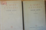 OPERE ALESE: 2 VOL - KARL MARX și FRIEDRICH ENGELS - EDITIA 1952