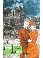 Romain Rolland - Pierre et Luce (Editia: 1966) foto