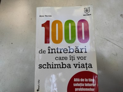 1000 DE INTREBARI CARE ITI VOR SCHIMBA VIAȚA - ALYSD THOMAS, HOUSE OF GUIDES 2013, 263 PAG foto