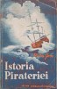 Istoria Pirateriei - Philip Gosse, 1942, Ed. Casa Scoalelor, Romana, Istorie, Paperback