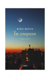 &Icirc;n creștere - Paperback brosat - Mihai Mateiu - Trei