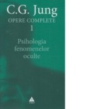 Opere complete vol. 1. Psihologia fenomenelor oculte - Carl Gustav Jung