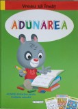 Vreau sa invat adunarea - Colectiv, Editura Girasol, 2017, 64 pagini, Matematica, Carte pentru copii