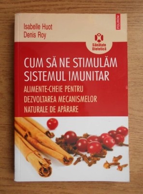 I. Huot - Cum sa ne stimulam sistemul imunitar foto