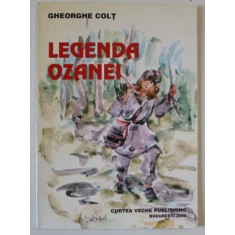 LEGENDA OZANEI de GHEORGHE COLT , 2000 , DEDICATIE *