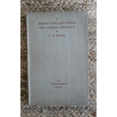 A MODERN ENGLISH COURSE FOR FOREIGN STUDENTS - C.E . ECKERSLEY