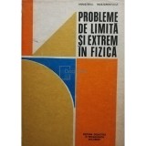 Romulus Sfichi - Probleme de limita si extrem in fizica (Editia: 1990)