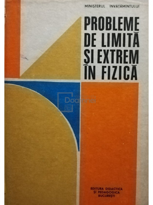 Romulus Sfichi - Probleme de limită și extrem &icirc;n fizică (editia 1990)