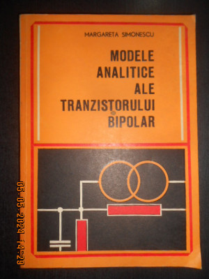 Margareta Simonescu - Modele analitice ale tranzistorului bipolar foto