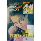 GHIDUL PROFESORULUI. LIMBA ROMANA CLASA A VI-A-ANDRA VASILESCU, MIOARA POPESCU-245575
