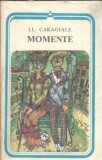 Momente Ion Luca Caragiale Editura Minerva Colectia Arcade 1986 Carte Literatura Romana Clasica