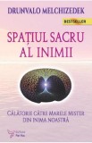 Spatiul sacru al inimii - Drunvalo Melchizedek - Editura ForYou