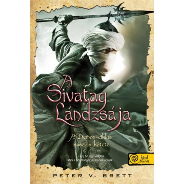 A Sivatag L&aacute;ndzs&aacute;ja - D&eacute;mon-ciklus 2. - Peter V. Brett