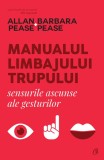 Manualul limbajului trupului - Allan Pease, Barbara Pease - Dezvoltare personala