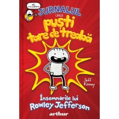 Jurnalul unui pusti tare de treaba. Insemnarile lui Rowley Jefferson, Jeff Kinney