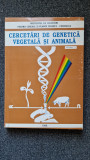 CERCETARI DE GENETICA VEGETALA SI ANIMALA (vol. V)