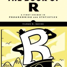 The Book of R: A First Course in Programming and Statistics