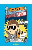 Mac B. Micul spion Vol.1: Mac sub acoperire - Mac Barnett