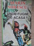 UNDE FUGIM DE-ACASA?-MARIN SORESCU-345410