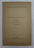 WIENER PORZELLAN AUS DER MANUFAKTUR DU PAQUIERS ( 1718 - 1744 ) , 1952