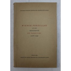WIENER PORZELLAN AUS DER MANUFAKTUR DU PAQUIERS ( 1718 - 1744 ) , 1952