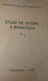 STUDII DE ISTORIE A BANATULUI ,TIMISOARA 1970/ BANAT