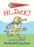 Hi, Jack! - Carti in engleza, Autor Mac Barnett, Ilustrator Greg Pizzoli, Carte straina