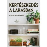 Kert&eacute;szked&eacute;s a lak&aacute;sban - Carolin Engwert
