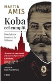 Koba cel cumplit. Rasul si cele douazeci de milioane - Martin Amis
