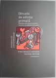 Dincolo de adictia primara. Mancare, sex, jocuri de noroc, internet, cumparaturi si munca &ndash; Nina Savelle-Rocklin, Salman Akhtar (coord.)