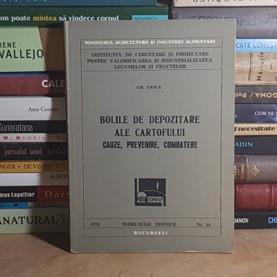 GH. TASCA - BOLILE DE DEPOZITARE ALE CARTOFULUI : CAUZE, PREVENIRE, COMBATERE , 1979 * foto