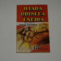 Iliada Odiseea Eneida - Repovestite de George Andreescu