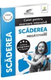 Scaderea. Caiet pentru exersare intensiva - Clasa pregatitoare