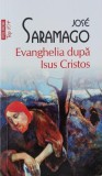 Evanghelia dupa Isus Cristos - Jose Saramago