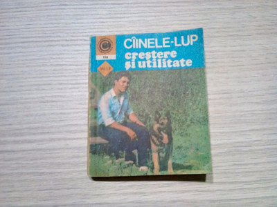 CIINELE LUP Crestere si Utilitare - Vol. I si II - Mihai Santa - 1984, 344 p. foto