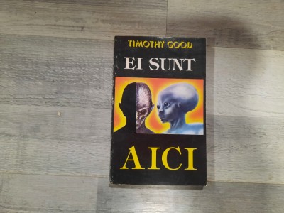 Ei sunt aici de Timothy Good foto