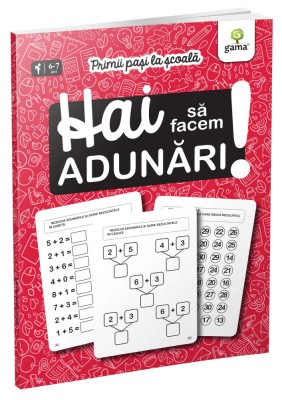 Hai Sa Facem Adunari!, - Editura Gama foto
