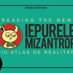 Iepurele mizantrop – Breaking the News. Mic atlas de realitati (ebook)